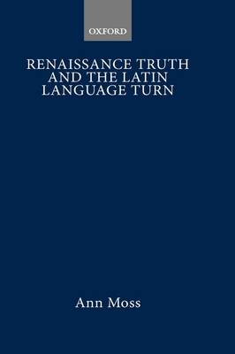 Renaissance Truth and the Latin Language Turn (Hardback)