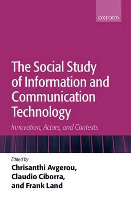 The Social Study of Information and Communication Technology: Innovation, Actors, and Contexts (Paperback)