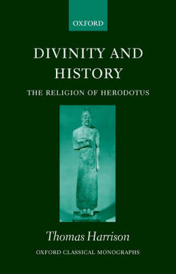 Divinity and History: The Religion of Herodotus - Oxford Classical Monographs (Paperback)