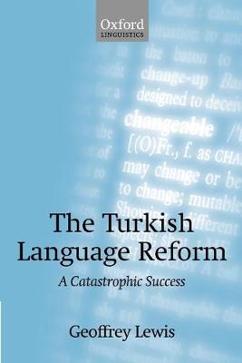 The Turkish Language Reform: A Catastrophic Success (Paperback)