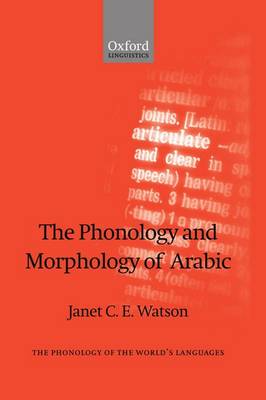 The Phonology and Morphology of Arabic - The Phonology of the World's Languages (Hardback)