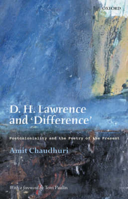 D. H. Lawrence and 'Difference': Postcoloniality and the Poetry of the Present (Hardback)