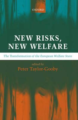 New Risks, New Welfare: The Transformation of the European Welfare State (Paperback)