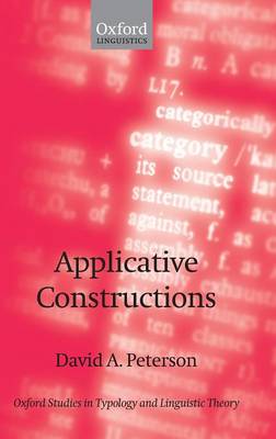 Applicative Constructions - Oxford Studies in Typology and Linguistic Theory (Hardback)