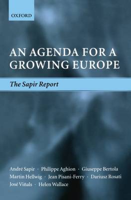 An Agenda for a Growing Europe: The Sapir Report (Paperback)