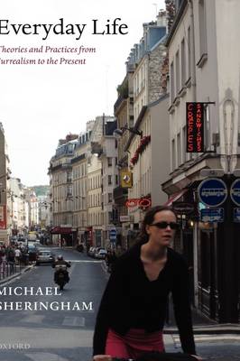 Everyday Life: Theories and Practices from Surrealism to the Present (Hardback)