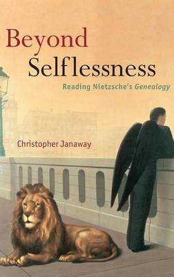 Beyond Selflessness: Reading Nietzsche's Genealogy (Hardback)