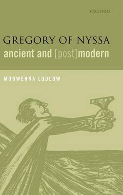 Gregory of Nyssa, Ancient and (Post)modern (Hardback)