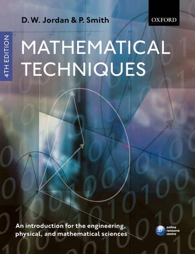 Mathematical Techniques: An Introduction for the Engineering, Physical, and Mathematical Sciences (Paperback)