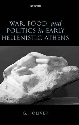 War, Food, and Politics in Early Hellenistic Athens (Hardback)