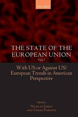 The State of the European Union Vol. 7: With US or Against US? European Trends in American Perspective (Paperback)