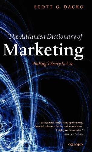 The Advanced Dictionary of Marketing: Putting Theory to Use (Hardback)