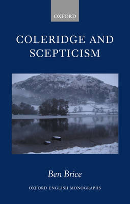 Coleridge and Scepticism - Oxford English Monographs (Hardback)