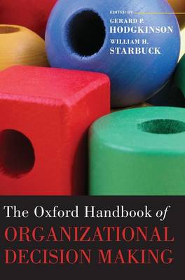 The Oxford Handbook of Organizational Decision Making - Oxford Handbooks (Hardback)