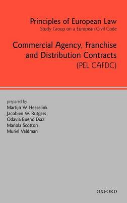 Principles of European Law: Commercial Agency, Franchise, and Distribution Contracts - European Civil Code Series (Hardback)