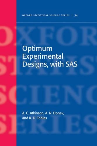 Optimum Experimental Designs, With SAS - Oxford Statistical Science Series 34 (Hardback)