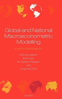 Global and National Macroeconometric Modelling: A Long-Run Structural Approach (Hardback)