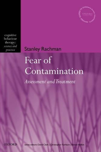 The Fear of Contamination: Assessment and Treatment - Cognitive Behaviour Therapy: Science and Practice 3 (Paperback)