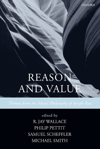 Reason and Value: Themes from the Moral Philosophy of Joseph Raz (Paperback)