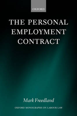 The Personal Employment Contract - Oxford Monographs on Labour Law (Paperback)