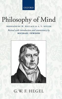 Hegel: Philosophy of Mind: Translated with introduction and commentary (Hardback)
