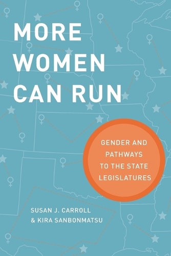 More Women Can Run: Gender and Pathways to the State Legislatures (Paperback)