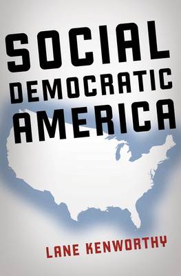 Social Democratic America (Hardback)