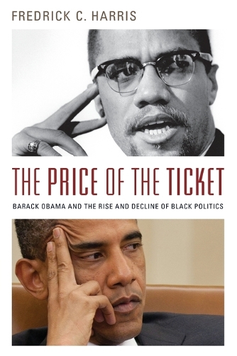 The Price of the Ticket: Barack Obama and Rise and Decline of Black Politics - Transgressing Boundaries: Studies in Black Politics and Black Communities (Paperback)
