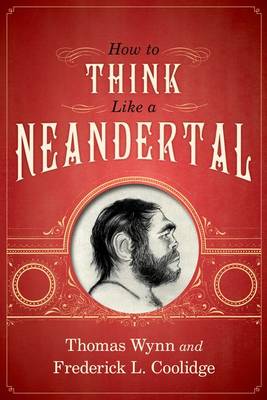 How To Think Like a Neandertal (Paperback)