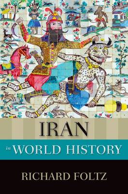 Iran in World History - New Oxford World History (Paperback)