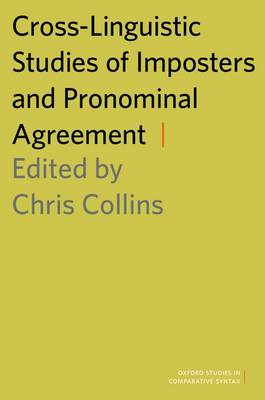 Cross-Linguistic Studies of Imposters and Pronominal Agreement - Oxford Studies in Comparative Syntax (Paperback)
