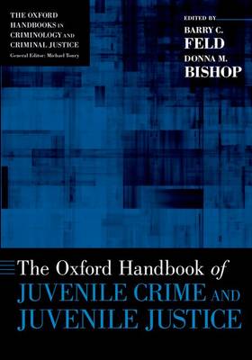 The Oxford Handbook of Juvenile Crime and Juvenile Justice - Oxford Handbooks (Paperback)