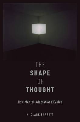 The Shape of Thought: How Mental Adaptations Evolve - Evolution and Cognition Series (Paperback)