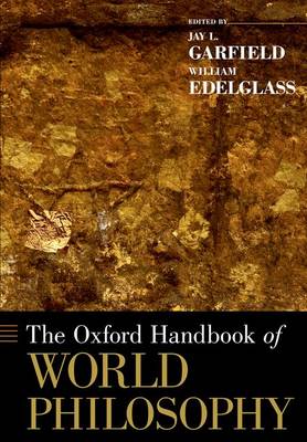 Jay L. Garfield The Oxford Handbook of World Philosophy