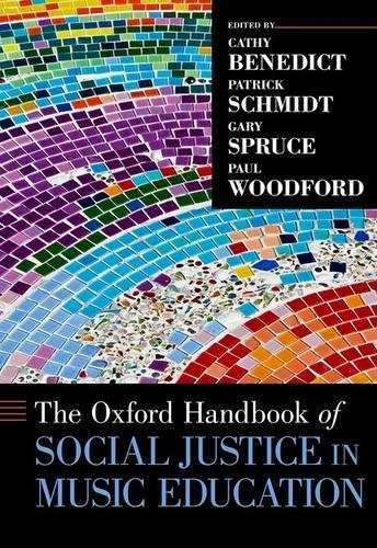 The Oxford Handbook of Social Justice in Music Education - Oxford Handbooks (Hardback)