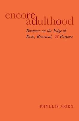 Encore Adulthood: Boomers on the Edge of Risk, Renewal, and Purpose (Paperback)
