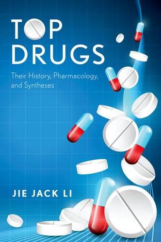 Top Drugs: Their History, Pharmacology, and Syntheses (Hardback)