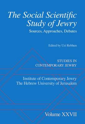 The Social Scientific Study of Jewry: Sources, Approaches, Debates - Studies in Contemporary Jewry (Hardback)