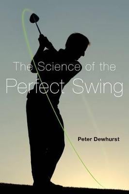The Science of the Perfect Swing (Hardback)