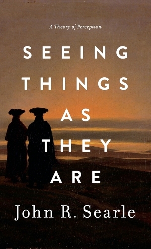 Seeing Things as They Are: A Theory of Perception (Hardback)