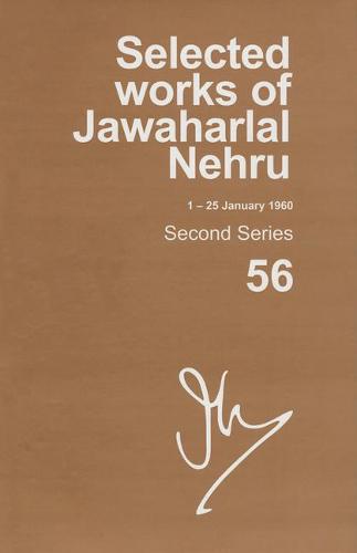 SELECTED WORKS OF JAWAHARLAL NEHRU (1-25 JANUARY 1960): Second series, Vol. 56 - Selected Works of Jawaharlal Nehru (Hardback)
