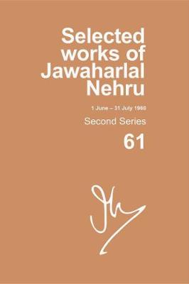Selected Works of Jawaharlal Nehru: Second series, Vol. 61: (1 June - 31 July 1960) - Selected Works of Jawaharlal Nehru (Hardback)