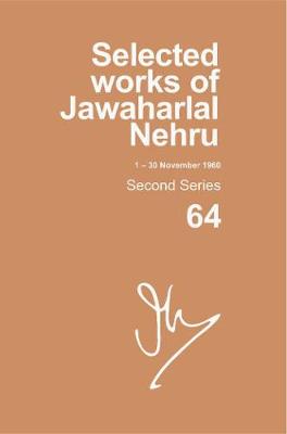 SELECTED WORKS OF JAWAHARLAL NEHRU (1 NOV-30 NOV 1960): Second series, Vol. 64 - Selected Works of Jawaharlal Nehru (Hardback)