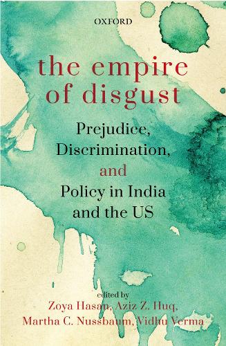 The Empire of Disgust: Prejudice, Discrimination, and Policy in India and the US (Hardback)