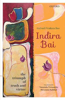 Indira Bai: The Triumph of Truth and Virtue (Paperback)
