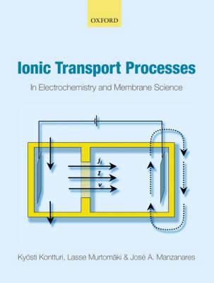 Ionic Transport Processes: in Electrochemistry and Membrane Science (Hardback)