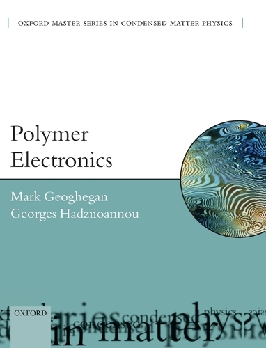 Polymer Electronics - Oxford Master Series in Physics 22 (Hardback)