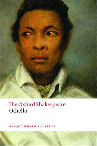 Othello: The Oxford Shakespeare: The Moor of Venice - Oxford World's Classics (Paperback)