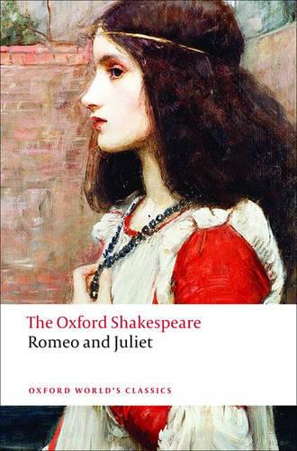 Romeo and Juliet: The Oxford Shakespeare - William Shakespeare