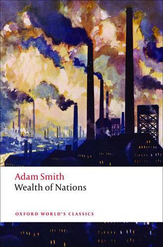 An Inquiry into the Nature and Causes of the Wealth of Nations - Adam Smith